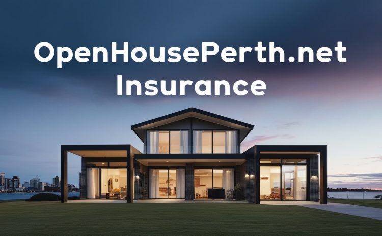  OpenHousePerth.net Insurance