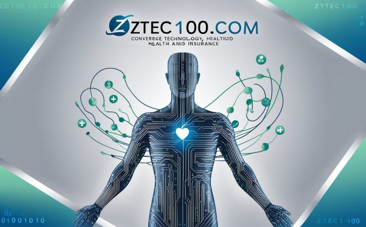  Ztec100.com Tech Health and Insurance